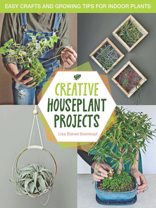 Title details for Creative Houseplant Projects by Lisa Eldred Steinkopf - Available